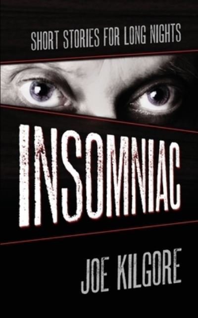 Cover for Joe Kilgore · Insomniac (Pocketbok) (2021)