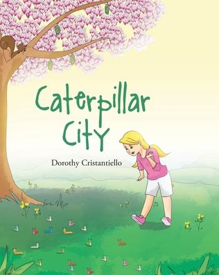 Cover for Dorothy Cristantiello · Caterpillar City (Paperback Book) (2020)