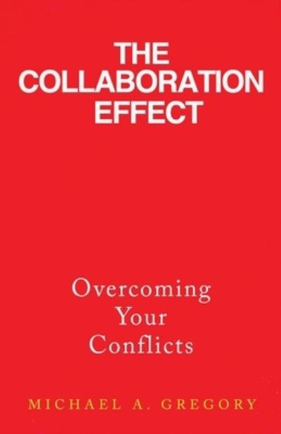 Cover for Michael A Gregory · The Collaboration Effect (Pocketbok) (2020)