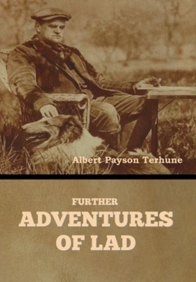 Cover for Albert Payson Terhune · Further Adventures of Lad (Hardcover bog) (2020)