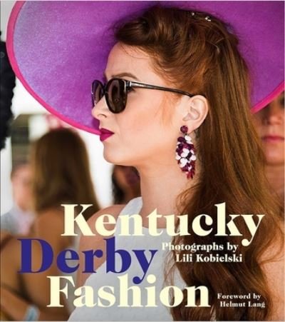 Cover for Lili Kobielski · Kentucky Derby Fashion: A Decade en Vogue (Hardcover Book) (2025)