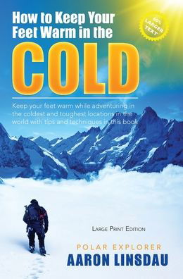 Cover for Aaron Linsdau · How to Keep Your Feet Warm in the Cold (LARGE PRINT) (Gebundenes Buch) (2021)