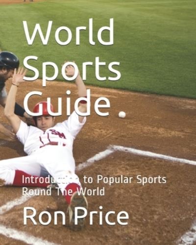 Cover for Ron Price · World Sports Guide: Introduction to Popular Sports Round The World (Paperback Book) (2020)