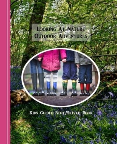 Cover for Shayley Stationery Books · Looking At Nature Outdoor Adventures (Paperback Book) (2020)