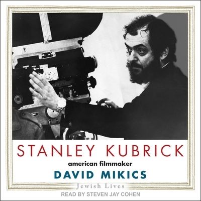 Stanley Kubrick - David Mikics - Muzyka - Tantor and Blackstone Publishing - 9781665198677 - 18 sierpnia 2020