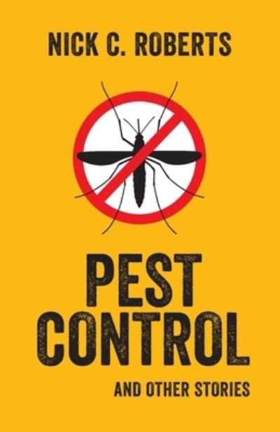 Cover for Nick C Roberts · Pest Control and Other Stories (Paperback Book) (2019)