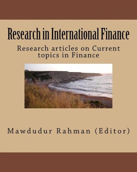 Research in International Finance - Mawdudur Rahman - Livros - Createspace Independent Publishing Platf - 9781717428677 - 4 de abril de 2018