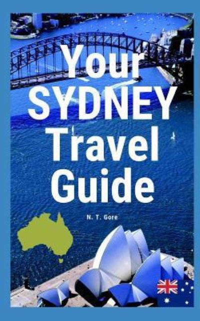 Cover for N T Gore · Your Sydney Travel Guide (Pocketbok) (2018)