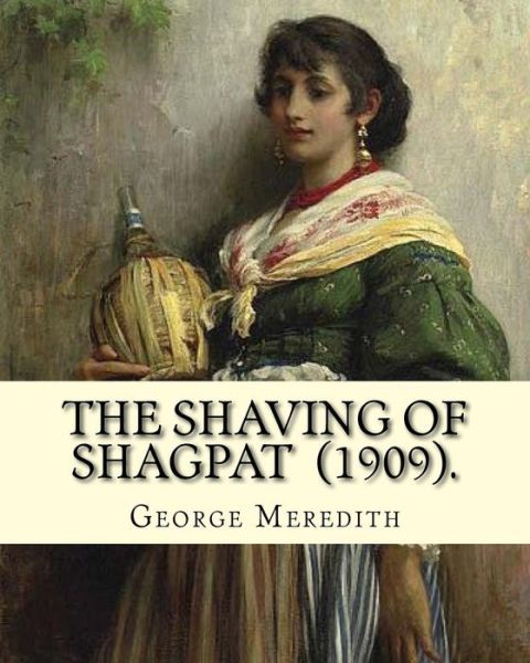 Cover for George Meredith · The Shaving of Shagpat (1909). By (Taschenbuch) (2018)