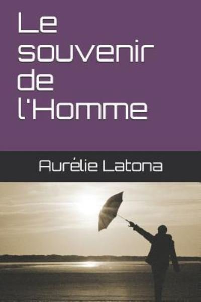 Cover for Aur Latona · Le Souvenir de l'Homme (Paperback Book) (2018)