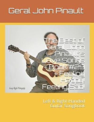 Cover for Geral John John Pinault · The Best of Geral John Pinault's Love Songs - Book #29 - Feeling Happy! Feeling Sad! (Pocketbok) (2018)