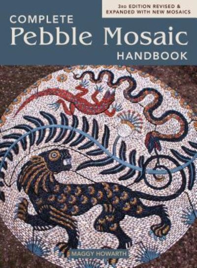 Cover for Maggy Howarth · Complete Pebble Mosaic Handbook (Book) (2016)