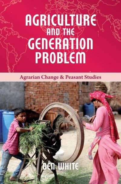 Cover for Ben White · Agriculture and the Generation Problem (Paperback Book) (2021)