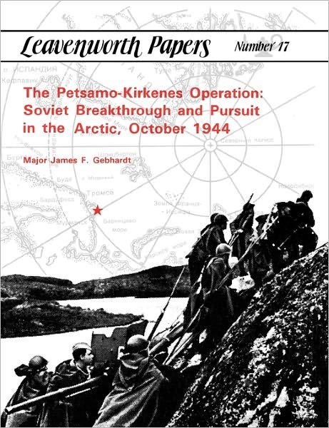 Cover for Combat Studies Institute · The Petsamo-kirkenes Operation: Soviet Breakthrough and Pursuit in the Arctic, October 1944 (Taschenbuch) (2011)
