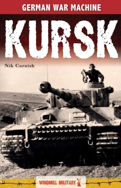 Cover for Nik Cornish · Kursk: History's Greatest Tank Battle (Paperback Bog) (2015)
