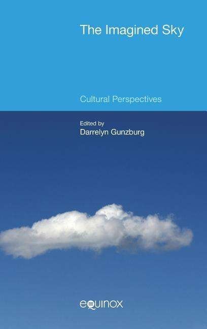 Cover for Gunzburg Darrelyn · The Imagined Sky: Cultural Perspectives - The Imagined Sky: Cultural Perspectives (Inbunden Bok) (2016)