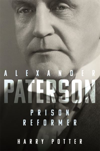 Cover for Harry Potter · Alexander Paterson: Prison Reformer (Hardcover Book) (2022)