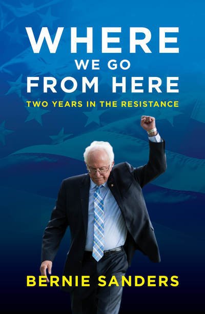 Cover for Bernie Sanders · Where We Go from Here: Two Years in the Resistance (Hardcover bog) (2018)