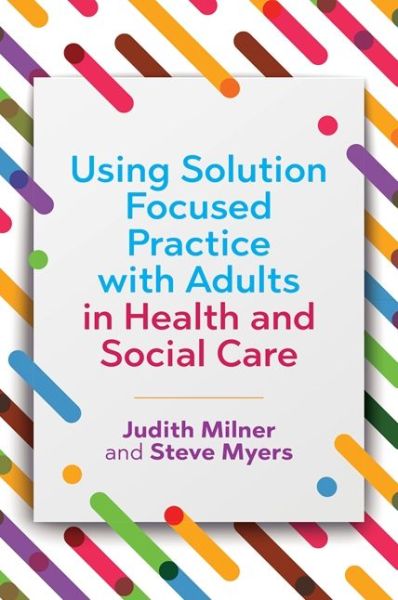 Cover for Judith Milner · Using Solution Focused Practice with Adults in Health and Social Care (Pocketbok) (2017)