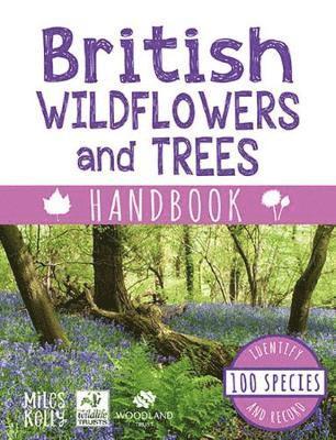 British Wildflowers and Trees Handbook - Camilla De la Bedoyere - Books - Miles Kelly Publishing Ltd - 9781786176677 - March 7, 2019