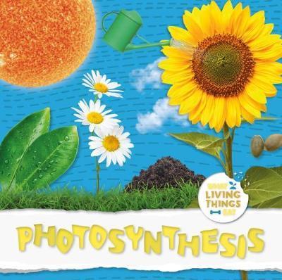 Cover for Harriet Brundle · Photosynthesis - What Living Things Eat (Hardcover Book) (2018)