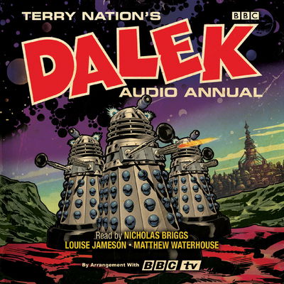 Cover for Terry Nation · The Dalek Audio Annual: Dalek Stories from the Doctor Who universe (Audiobook (CD)) [Unabridged edition] (2018)