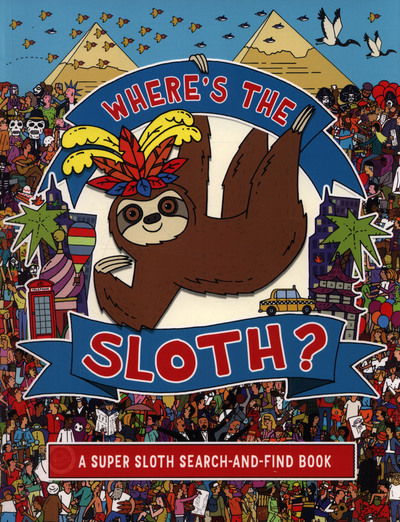 Cover for Andy Rowland · Where's the Sloth?: A Super Sloth Search and Find Book - Search and Find Activity (Paperback Book) (2019)