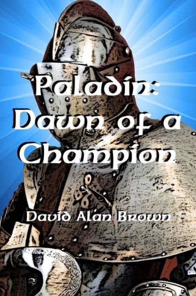 Cover for David Brown · Paladin: Dawn of a Champion (Taschenbuch) (2019)