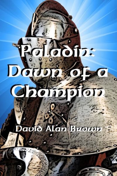 Cover for David Brown · Paladin: Dawn of a Champion (Paperback Book) (2019)