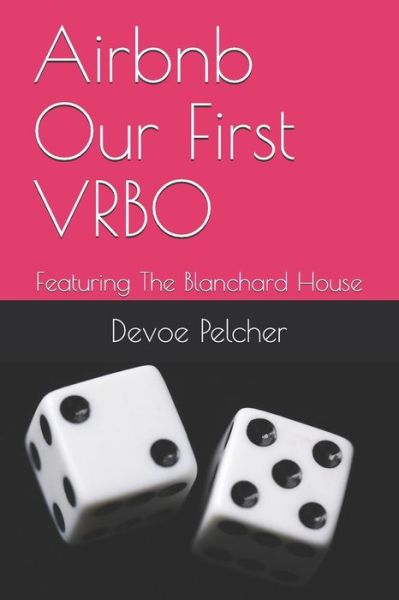 Cover for Devoe Pelcher · Airbnb Our First Vrbo (Paperback Book) (2019)