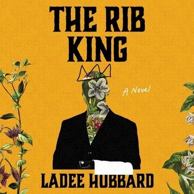 Cover for Ladee Hubbard · The Rib King A Novel (CD) (2021)