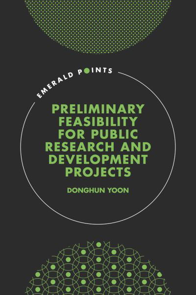 Cover for Yoon, Donghun (Kyonggi University, Korea) · Preliminary Feasibility for Public Research &amp; Development Projects - Emerald Points (Hardcover bog) (2021)