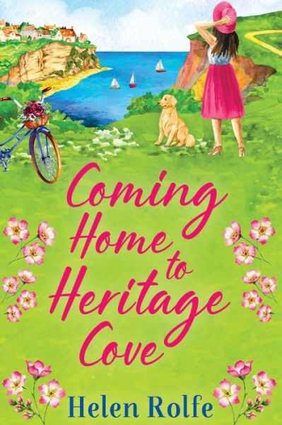 Cover for Helen Rolfe · Coming Home to Heritage Cove: The feel-good, uplifting read from Helen Rolfe - Heritage Cove (Paperback Book) (2022)