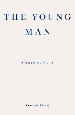 Cover for Annie Ernaux · The Young Man - WINNER OF THE 2022 NOBEL PRIZE IN LITERATURE (Paperback Bog) (2023)