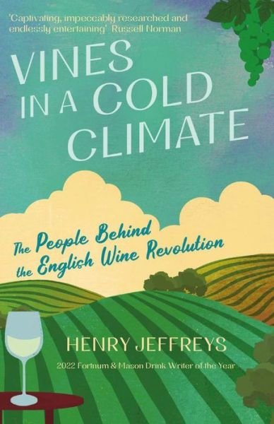 Cover for Henry Jeffreys · Vines in a Cold Climate: The People Behind the English Wine Revolution (Paperback Book) [Main edition] (2024)