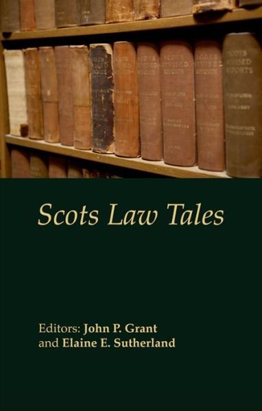 Scots Law Tales - John Grant - Livres - Dundee University Press Ltd - 9781845860677 - 31 juillet 2010
