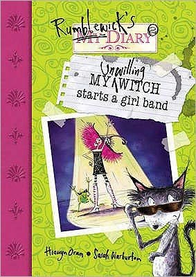 My Unwilling Witch Starts a Girl Band - Hiawyn Oram - Books - Hachette Children's Group - 9781846160677 - September 6, 2007