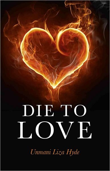 Cover for Unmani Hyde · Die to Love (Paperback Book) (2011)