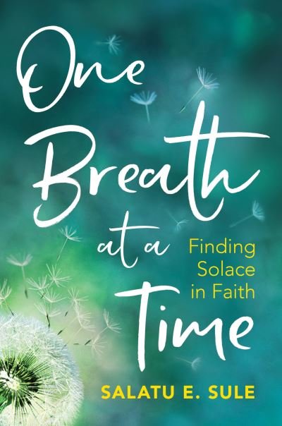 Cover for Salatu E Sule · One Breath At A Time: Finding Solace in Faith (Paperback Book) (2021)