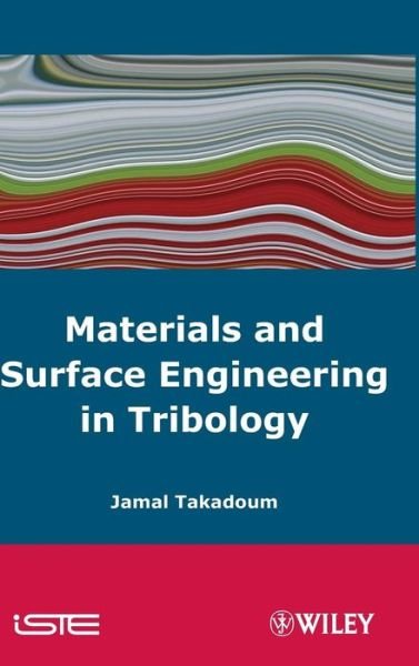 Cover for Takadoum, Jamal (School of Mechanics and Microtechnologies (ENSMM), France) · Materials and Surface Engineering in Tribology (Hardcover bog) (2008)