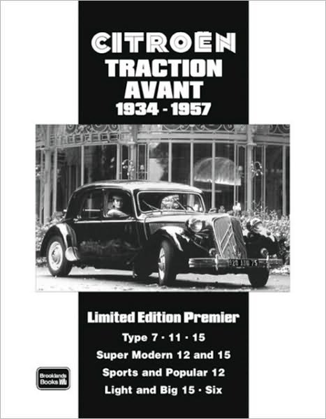 Cover for R M Clarke · Citroen Traction Avant 1934-1957 Limited Edition Premier: A Collection of Articles and Road Tests Covering: Types 7,11 and 15s, Super Modern 12 and 15s, Sports and Popular 12s, The Light and Big 15s Plus the Larger Sixes (Paperback Bog) (2008)