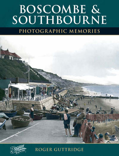 Cover for Roger Guttridge · Boscombe and Southbourne: Photographic Memories (Paperback Book) (2005)