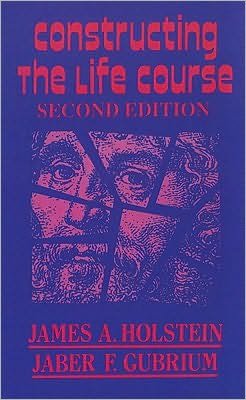 Cover for James A. Holstein · Constructing the Life Course - The Reynolds Series in Sociology (Paperback Bog) [Second edition] (2000)