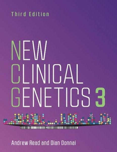 Cover for Read, Andrew (University of Manchester, St Mary's Hospital, Manchester, UK) · New Clinical Genetics, third edition (Pocketbok) [3 Revised edition] (2015)