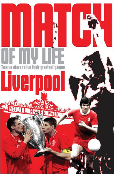 Cover for Leo Moynihan · Liverpool FC Match of My Life: Twelve Stars Relive Their Favourite Games - Match of My Life (Taschenbuch) [2nd edition] (2012)