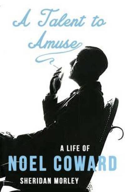 Cover for Sheridan Morley · A Talent to Amuse: A Life of Noel Coward (Paperback Bog) [New edition] (2016)