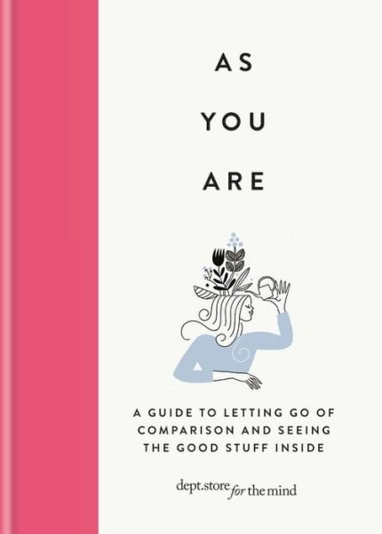 Dept Ltd · As You Are: A guide to letting go of comparison and seeing the good stuff inside (Inbunden Bok) (2018)
