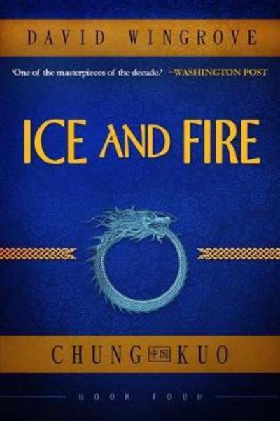Cover for David Wingrove · Ice and Fire (Chung Kuo) - Chung Kuo (Taschenbuch) (2017)
