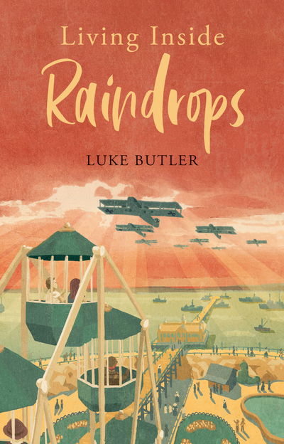 Living Inside Raindrops - Luke Butler - Bøger - The Book Guild Ltd - 9781913208677 - 28. juli 2020