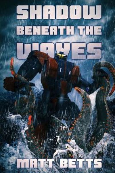 Cover for Matt Betts · The Shadow Beneath The Waves (Paperback Book) (2018)